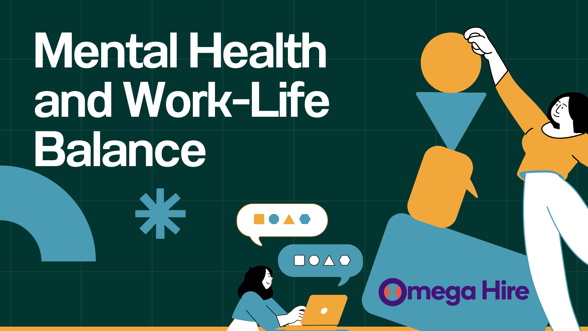 Mental Health and Work-Life Balance: A Symbiotic Relationship - omega-hire